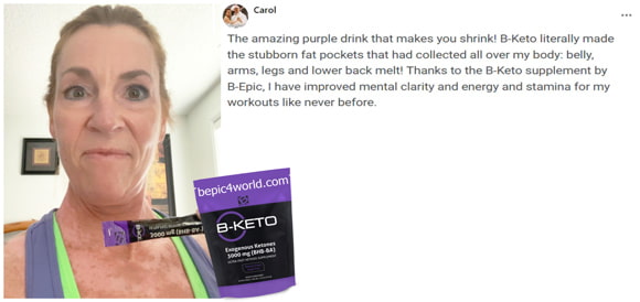 Carol writes about B-Keto supplement by B-Epic